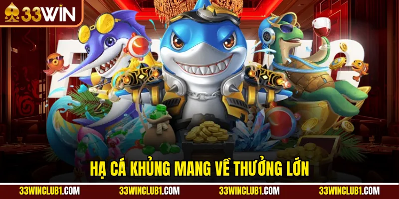 Hạ cá khủng mang về thưởng lớn