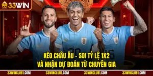 Kèo Châu Âu - Soi Tỷ Lệ 1X2 Và Nhận Dự Đoán Từ Chuyên Gia