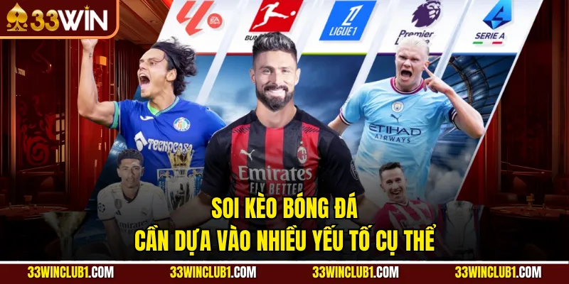 Soi kèo bóng đá cần dựa vào nhiều yếu tố cụ thể
